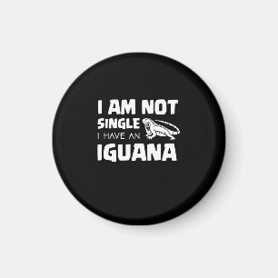 I am not single I have an Iguana Magnet