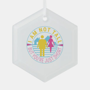 I am not tall but you're just short glass tree decoration