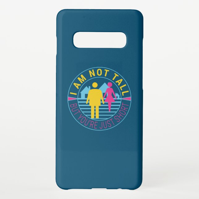 I am not tall but you're just short samsung galaxy case (Back)