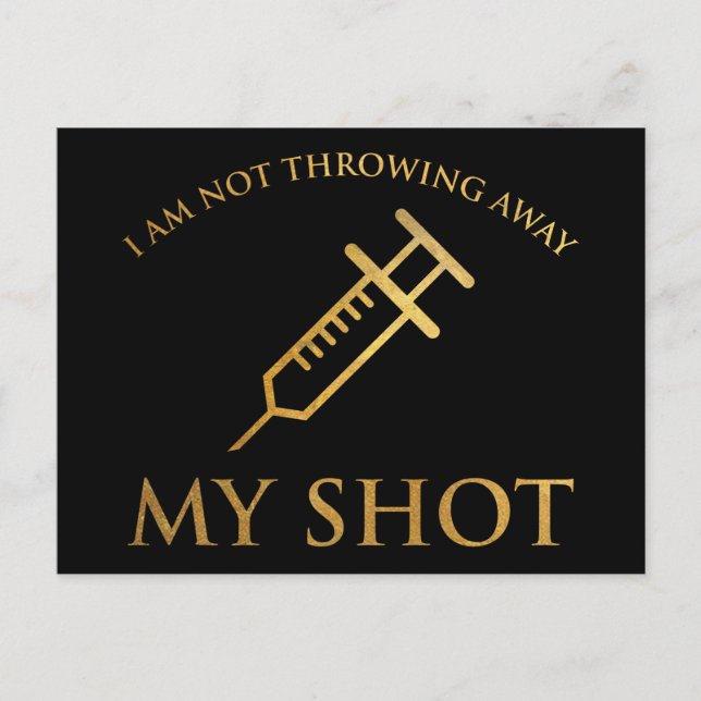 I Am Not Throwing Away My Shot Pro-Vaccine Postcard (Front)