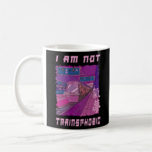 I AM NOT TRAINSPHOBIC COFFEE MUG