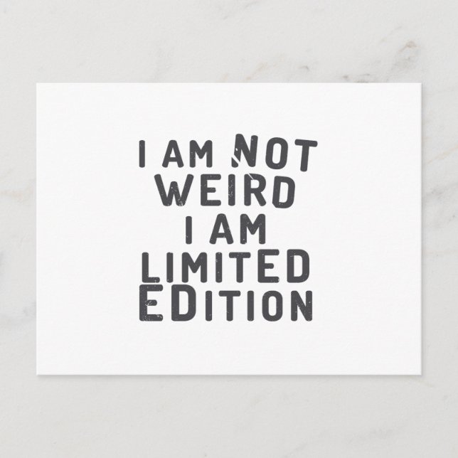 I am not weird. I am limited edition Postcard (Front)