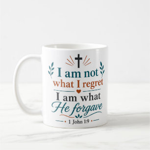 I Am Not What I Regret I Am What He Forgave Quote Coffee Mug