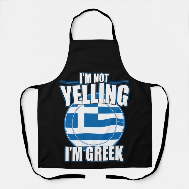 I Am Not Yelling I Am Greek T-Shirt Apron (Front)