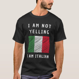 I Am Not Yelling I'M Just Speaking Italian Flag Hu T-Shirt