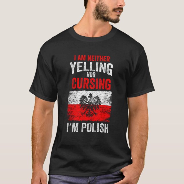 I am not Yelling or Cursing I m Polish Poland Men  T-Shirt (Front)