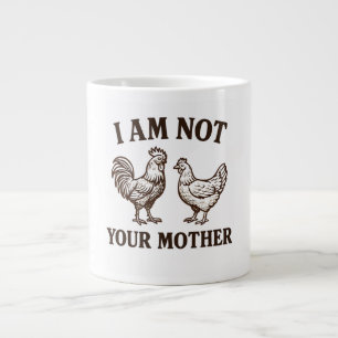  I am not your mother rooster and hen  Large Coffee Mug