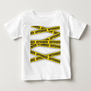 I am offended police tape do not cross baby T-Shirt