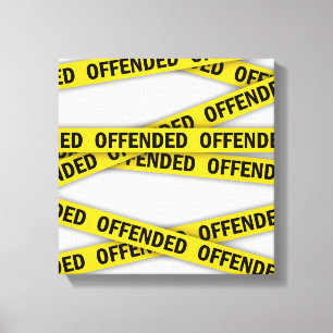 I am offended police tape do not cross canvas print