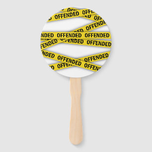 I am offended police tape do not cross hand fan