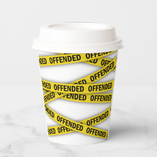 I am offended police tape do not cross paper cups