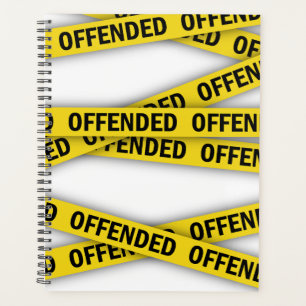 I am offended police tape do not cross planner