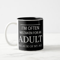 I Am Often Mistaken for An Adult Because of My Age