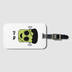 i am ok frank Halloween funny  Luggage Tag