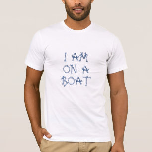 I am on a boat, nautical sailing rope knots boat T-Shirt