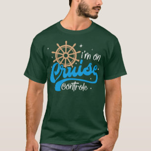 I Am On Cruise Cruise Ship T-Shirt