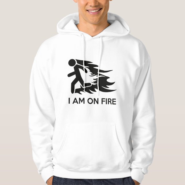 I Am On Fire Hoodie (Front)