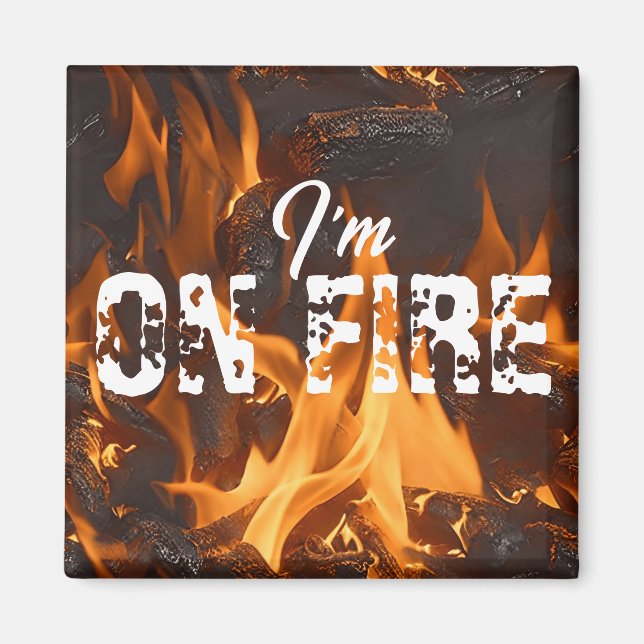I am on Fire Magnet (Front)