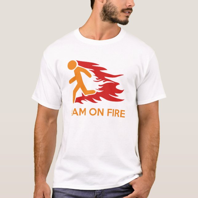 I Am On Fire T-Shirt (Front)