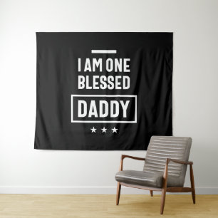 I Am One Blessed Daddy   Father Gift Tapestry