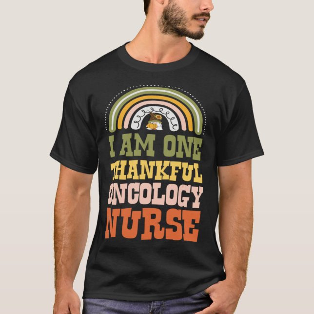 I Am One Thankful Oncology Nurse Bohemian Thanksgi T-Shirt (Front)
