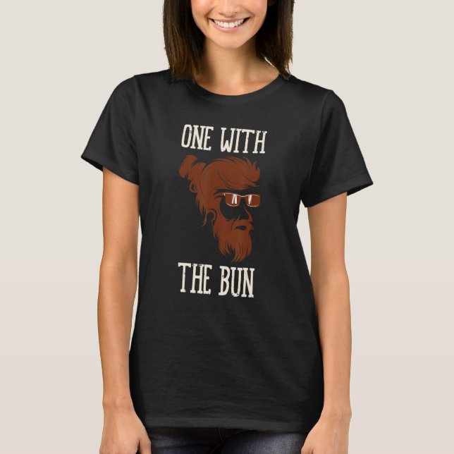 I Am One With The Bun Knot Hairstyle Man Bun T-Shirt (Front)