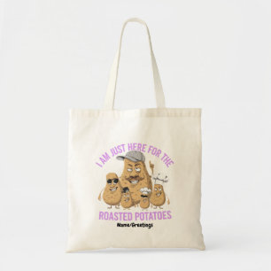 I Am Only Here for the Roast Potatoes Funny Tote Bag
