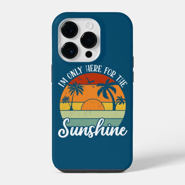 I Am Only Here for the Sunshine, Summer vibes iPhone Case (Back)