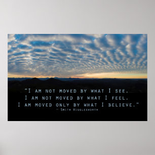 I am only moved by what I believe Poster