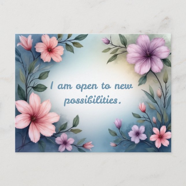 I am open to new possibilities floral affirmation postcard (Front)