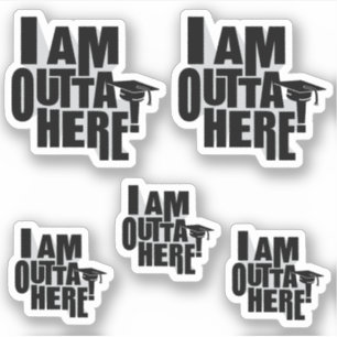 I Am Outta Here! Graduation Custom-Cut Stickers
