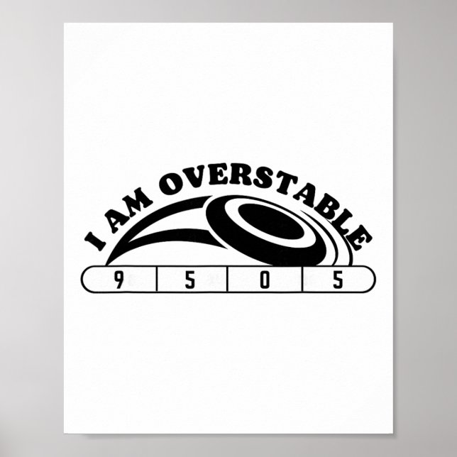 I Am Overstable Funny Disc Golf Design For Players Poster (Front)
