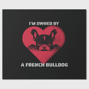 I am Owned by a French Bulldog Wrapping Paper