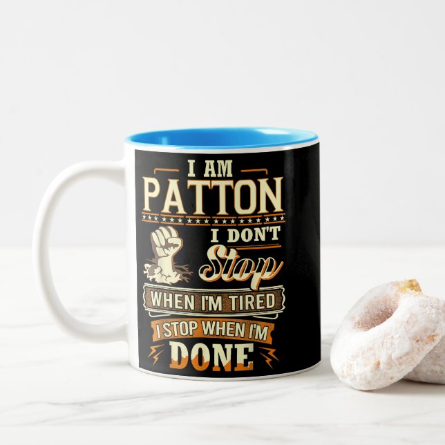 I Am Patton. I Don't Stop When I'm Tired Two-Tone Coffee Mug (With Donut)
