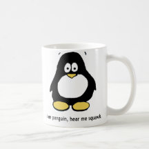 "I Am Penguin, Hear Me Squawk" Classic White Mug