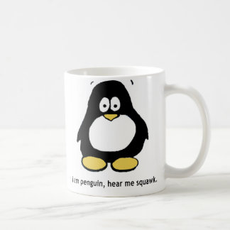 "I Am Penguin, Hear Me Squawk" Classic White Mug