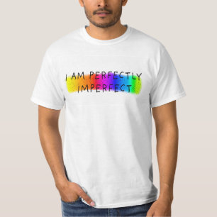 I am perfectly imperfect T-Shirt