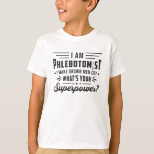 I Am Phlebotomist Superpower Phlebotomy Gift T-Shirt