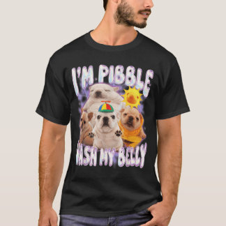 I Am Pibble Wash My Belly Pibble Meme Funny Dog T-Shirt