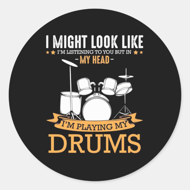 I Am Playing My Drums Classic Round Sticker (Front)