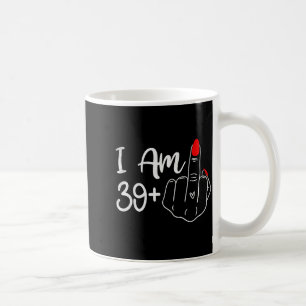I Am Plus 1 Middle Finger Funny 40th Birthday Wome Coffee Mug