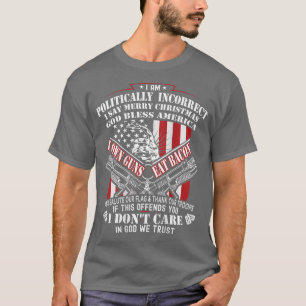 I Am Politically Incorrect I Say Merry Christmas G T-Shirt