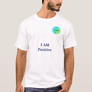 I AM Positive T-shirt