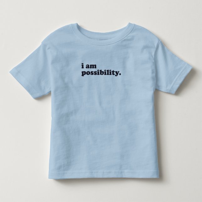 I am possibility! toddler T-Shirt (Front)