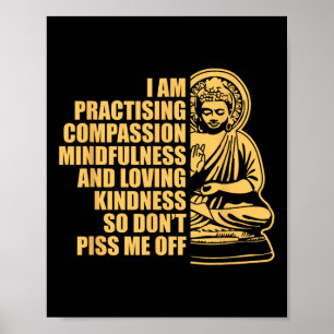 I Am Practising Compion Mindfulness Yoga Buddhism Poster