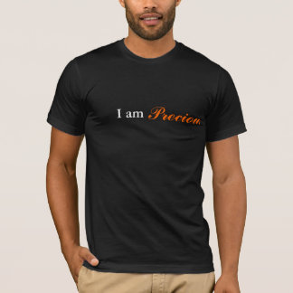 I am Precious T-Shirt