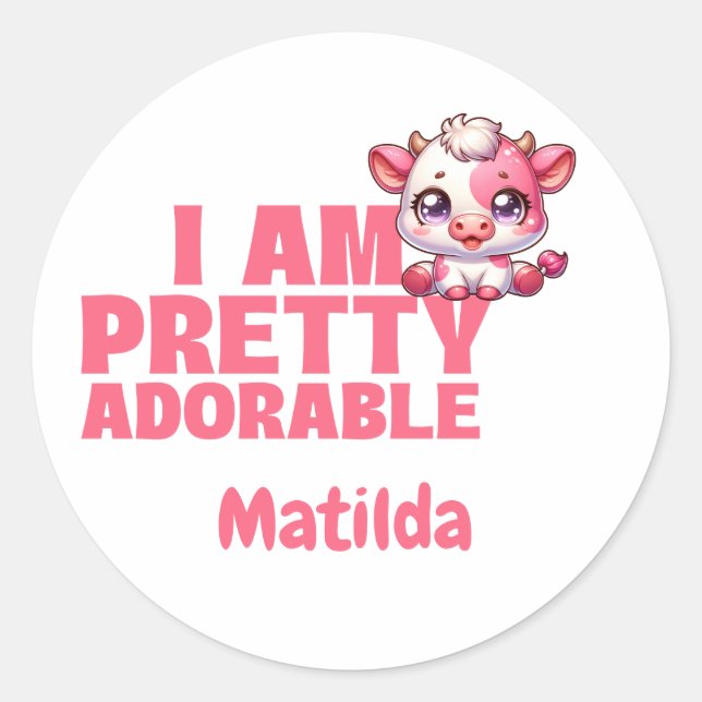 I am Pretty Adorable Pink Custom Classic Round Sticker (Front)