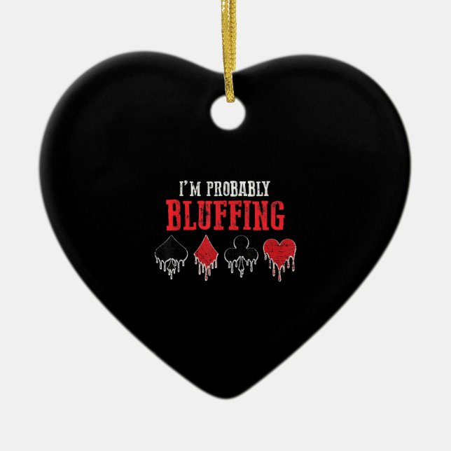 I Am Probably Bluffing Playing Cards Card Game Ceramic Tree Decoration (Front)