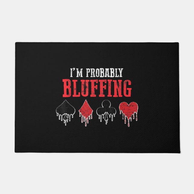 I Am Probably Bluffing Playing Cards Card Game Doormat (Front)