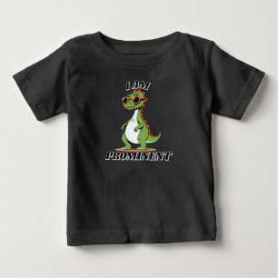 I AM PROMINENT BABY T-Shirt
